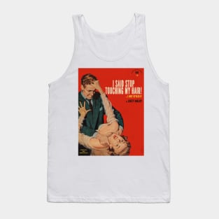 Novel - Stop Touching My Hair Tank Top